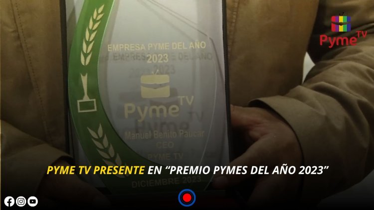 PYME TV PRESENTE EN “PREMIO PYMES DEL AÑO 2023”