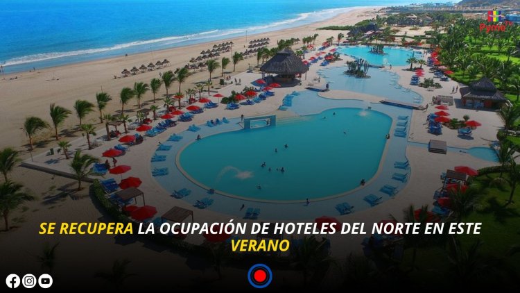 SE RECUPERA LA OCUPACIÓN DE HOTELES DEL NORTE EN ESTE VERANO