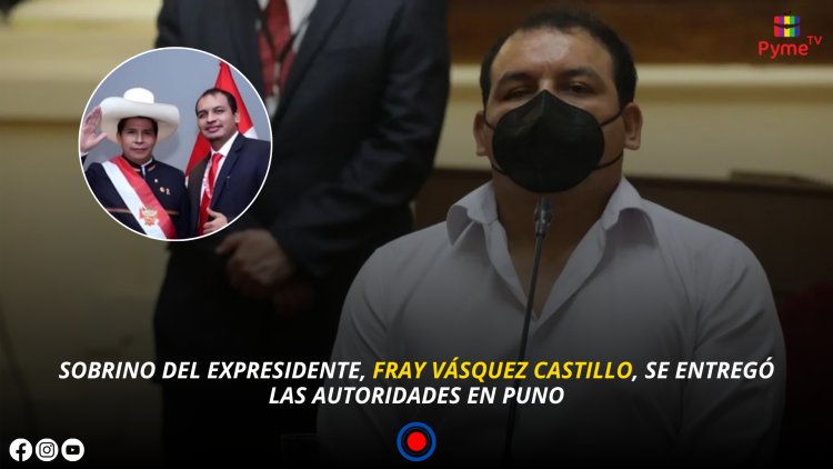 Sobrino Del Expresidente Fray VÁsquez Castillo Se EntregÓ A Las Autoridades En Puno Pyme Tv 0787