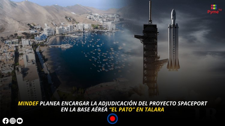 PROINVERSIÓN ADJUDICARÍA PUERTO ESPACIAL EN TALARA POR MÁS DE S/ 1,000 MILLONES