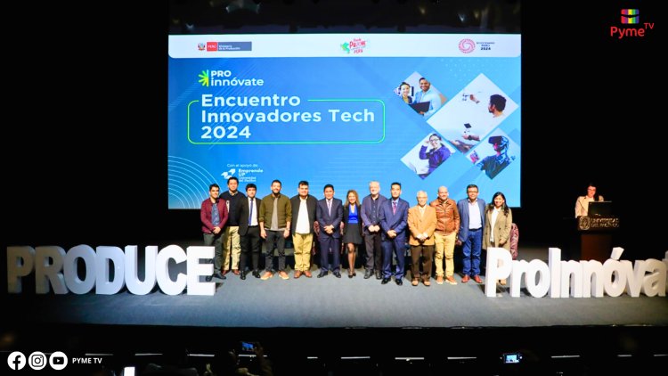 ENCUENTRO INNOVADORES TECH 2024: PROINNÓVATE DESTINA S/ 105.8 MILLONES PARA IMPULSAR INNOVACIÓN EN MIPYMES