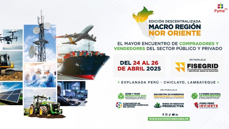 CHICLAYO SERÁ SEDE DE EXPO PROVEEDORES 2025 EN SU EDICIÓN DESCENTRALIZADA