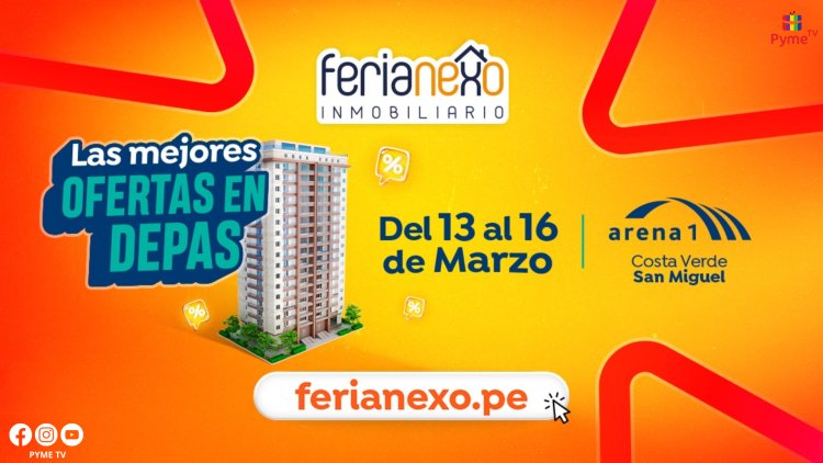 ¡DESDE HOY! FERIA NEXO INMOBILIARIO 2025 REUNIRÁ LAS MEJORES OFERTAS DEL SECTOR VIVIENDA